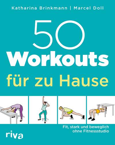 50 Workouts für zu Hause - Fit, stark und beweglich ohne Fitnessstudio