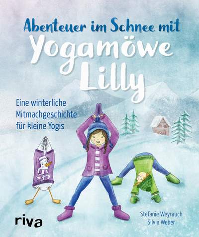 Abenteuer im Schnee mit Yogamöwe Lilly - Eine winterliche Mitmachgeschichte für kleine Yogis