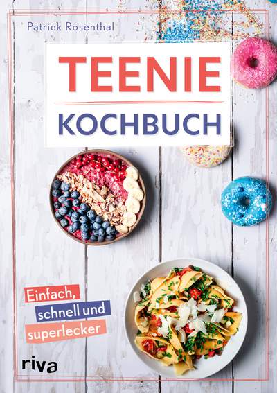 Teenie-Kochbuch - Einfach, schnell und superlecker