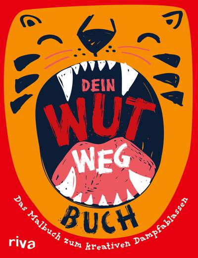 Dein Wut-weg-Buch - Das Malbuch zum kreativen Dampfablassen – Für Kinder ab 6 Jahren