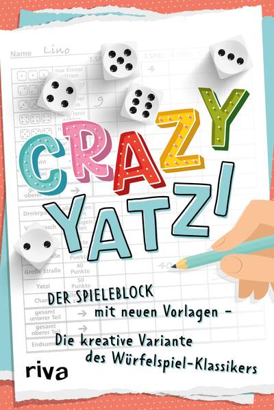 Crazy Yatzi - Der Spieleblock mit neuen Vorlagen – Die kreative Variante des Würfelspiel-Klassikers
