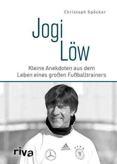 Jogi Löw - Kleine Anekdoten aus dem Leben eines großen Fußballtrainers
