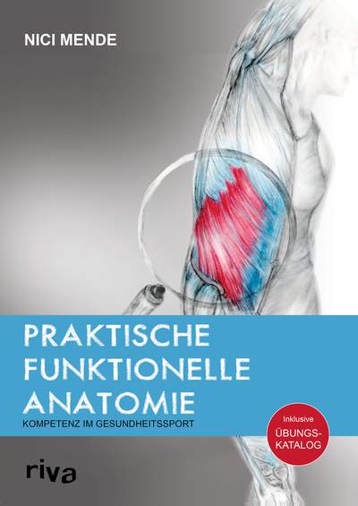 Praktische funktionelle Anatomie - Kompetenz im Gesundheitssport