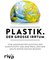 Plastik. Der große Irrtum
