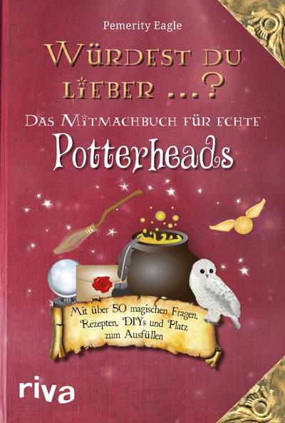 Würdest du lieber ...? – Das Mitmachbuch für echte Potterheads - Mit über 50 magischen Fragen, Rezepten, DIYs und Platz zum Ausfüllen