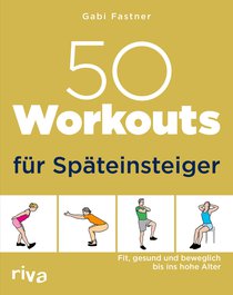 50 Workouts für Späteinsteiger