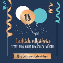 Endlich volljährig – jetzt bloß nicht erwachsen werden