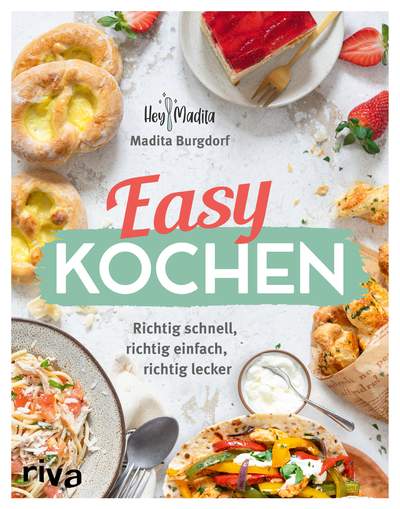 Easy kochen - Richtig schnell, richtig einfach, richtig lecker