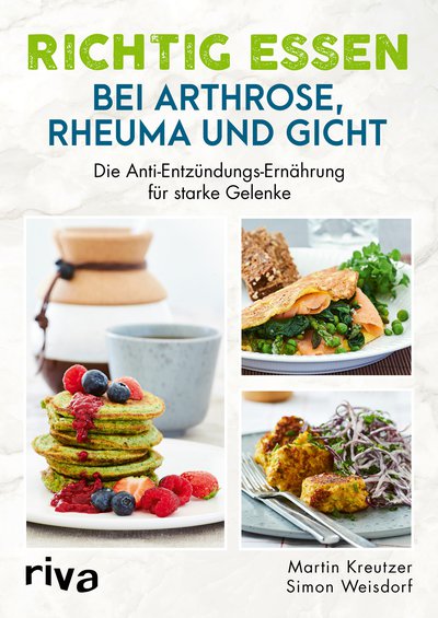 Richtig essen bei Arthrose, Rheuma und Gicht - Die Anti-Entzündungs-Ernährung für starke Gelenke