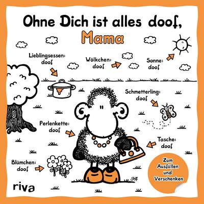 Ohne Dich ist alles doof, Mama - Zum Ausfüllen und Verschenken