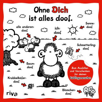 Ohne Dich ist alles doof - Zum Ausfüllen und Verschenken für deinen Lieblingsmenschen