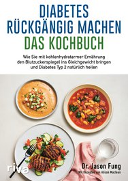 Diabetes rückgängig machen – Das Kochbuch