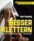 Besser klettern – Fingerkraft trainieren, Ausdauer steigern, Technik optimieren