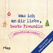 Was ich an dir liebe, beste Freundin – Adventskalender. Exklusive Amazon–Ausgabe. Softcover