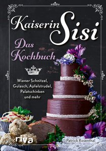 Kaiserin Sisi – Das Kochbuch