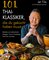 101 Thai-Klassiker, die du gekocht haben musst