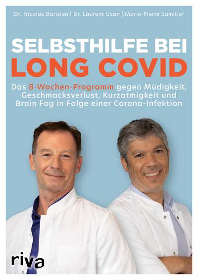 Selbsthilfe bei Long Covid - Das 8-Wochen-Programm gegen Müdigkeit, Geschmacksverlust, Brain Fog und Kurzatmigkeit in Folge einer Corona-Infektion