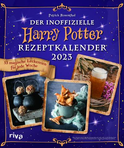 Der inoffizielle Harry-Potter-Rezeptkalender 2023 - 53 magische Leckereien für jede Woche