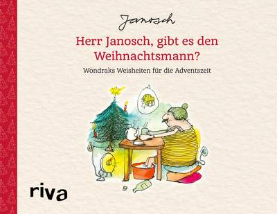 Herr Janosch, gibt es den Weihnachtsmann? - Wondraks Weisheiten für die Adventszeit