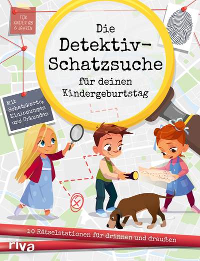 Die Detektiv-Schatzsuche für deinen Kindergeburtstag - 10 Rätselstationen für drinnen und draußen. Mit Schatzkarte, Einladungen und Urkunden. Für Kinder ab 6 Jahren