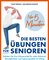 Nur 5 Minuten – Die besten Übungen für Senioren