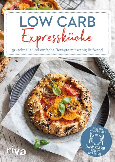 Low-Carb-Expressküche - 50 schnelle und einfache Rezepte mit wenig Aufwand