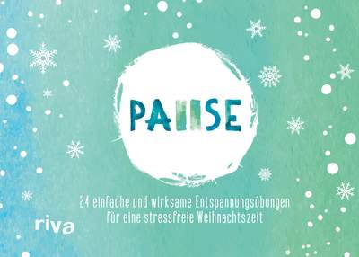 Pause – Der Adventskalender - 24 einfache und wirksame Entspannungsübungen für eine stressfreie Weihnachtszeit