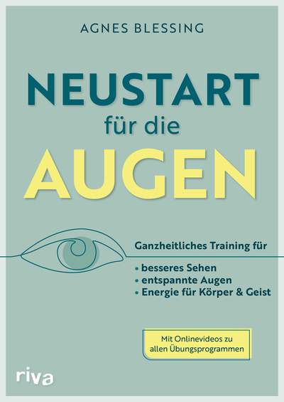 Neustart für die Augen - Ganzheitliches Training für besseres Sehen, entspannte Augen und Energie für Körper und Geist. Mit Onlinevideos zu allen Übungsprogrammen