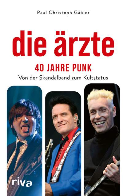 Die Ärzte – 40 Jahre Punk - Von der Skandalband zum Kultstatus