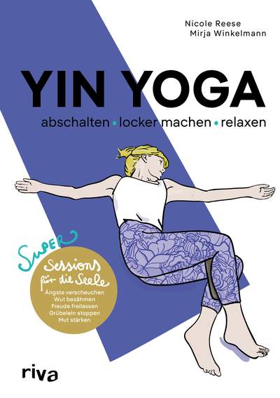Yin Yoga – abschalten, locker machen, relaxen - Super Sessions für die Seele