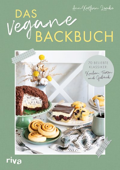 Das vegane Backbuch - 70 beliebte Klassiker: Kuchen, Torten und Gebäck