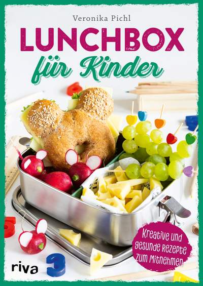 Lunchbox für Kinder - Kreative und gesunde Rezepte zum Mitnehmen