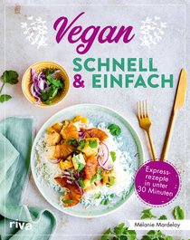 Vegan – schnell & einfach