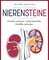 Nierensteine – Ursachen erkennen, richtig behandeln, Rückfälle verhindern
