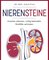 Nierensteine – Ursachen erkennen, richtig behandeln, Rückfälle verhindern