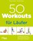 50 Workouts für Läufer