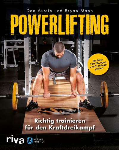Powerlifting - Richtig trainieren für den Kraftdreikampf – mit über 100 Übungen und Trainingsplänen