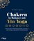 Chakren in Balance mit Yin Yoga