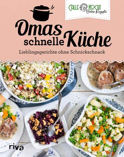 Omas schnelle Küche - Lieblingsgerichte ohne Schnickschnack