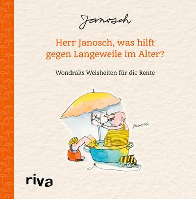 Herr Janosch, was hilft gegen Langeweile im Alter? - Wondraks Weisheiten für die Rente