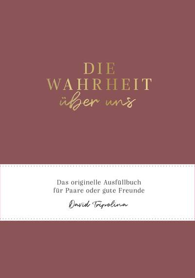 Die Wahrheit über uns - Das originelle Ausfüllbuch für Paare oder gute Freunde