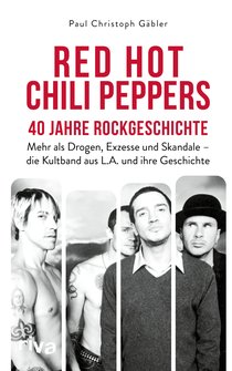 Red Hot Chili Peppers – 40 Jahre Rockgeschichte