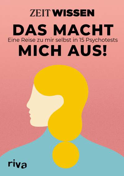 ZEIT WISSEN – Das macht mich aus! - Eine Reise zu mir selbst in 15 Psychotests