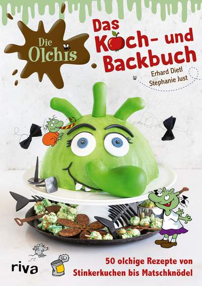 Die Olchis – Das Koch- und Backbuch - 50 olchige Rezepte von Stinkerkuchen bis Matschknödel