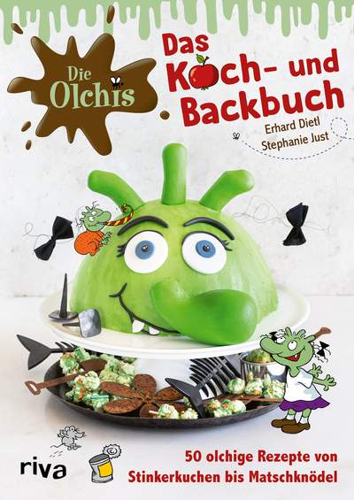 Die Olchis – Das Koch- und Backbuch - 50 olchige Rezepte von Stinkerkuchen bis Matschknödel