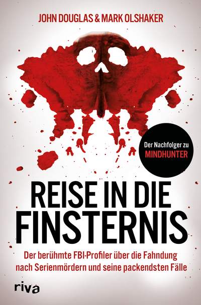 Reise in die Finsternis - Der berühmte FBI-Profiler über die Fahndung nach Serienmördern und seine packendsten Fälle. Der Nachfolger zu Mindhunter