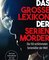 Das große Lexikon der Serienmörder