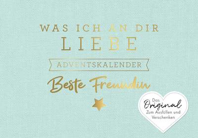 Was ich an dir liebe, beste Freundin – Adventskalender - Das Original zum Ausfüllen und Verschenken