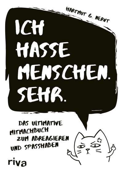 Ich hasse Menschen. Sehr. - Das ultimative Mitmachbuch zum Abreagieren und Spaßhaben