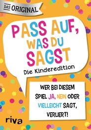 Pass auf, was du sagst – Die Kinderedition